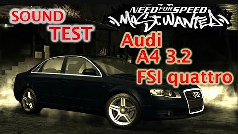 Sound Test and Run Stock Audi A4 3.2 FSI quattro | NFS Most Wanted 2005