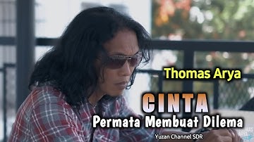 Thomas Arya - Cinta Permata Membuat Dilema ( Lirik Music Video )