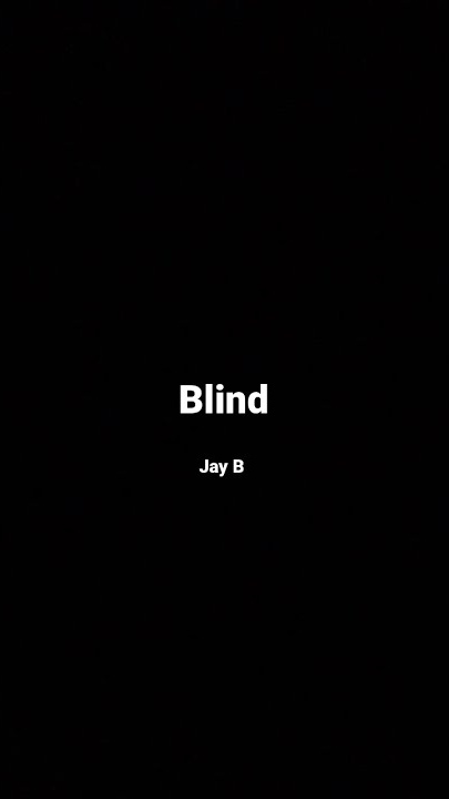 Jay B’s Blind is here