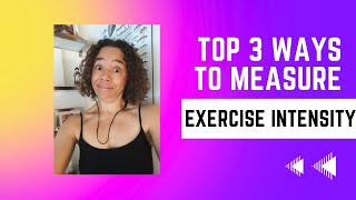 Top 3 ways to measure exercise intensity