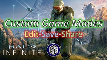 Halo Infinite - Custom Game Modes - Edit/Save/Share
