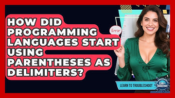 How Did Programming Languages Start Using Parentheses As Delimiters? - Learn To Troubleshoot