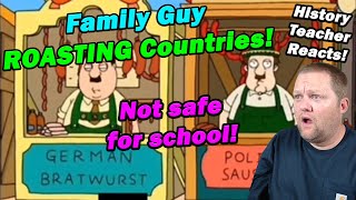 Family Guy is roasting countries! They have no chill! | History Teacher Reacts