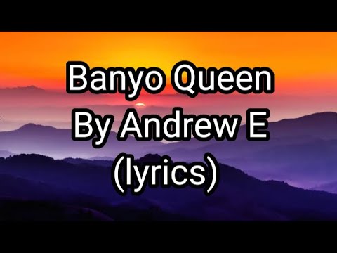 Banyo Queen by Andrew E lyrics
