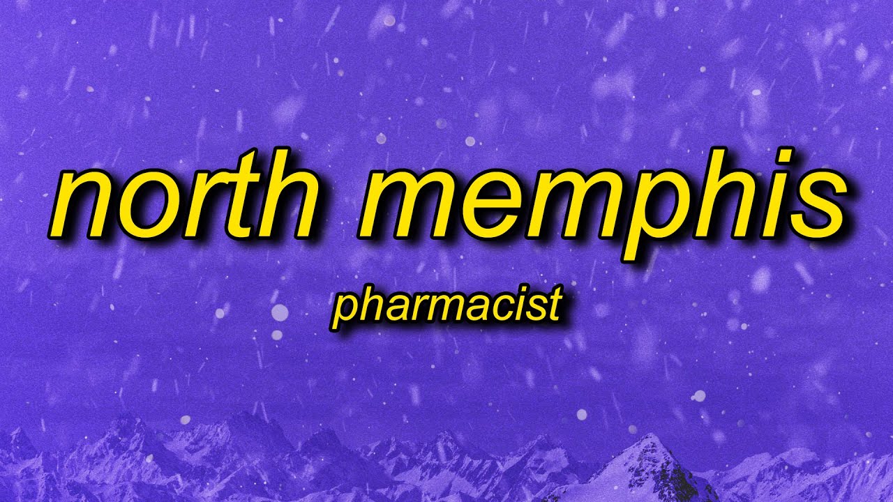 Pharmacist - North Memphis (Lyrics)