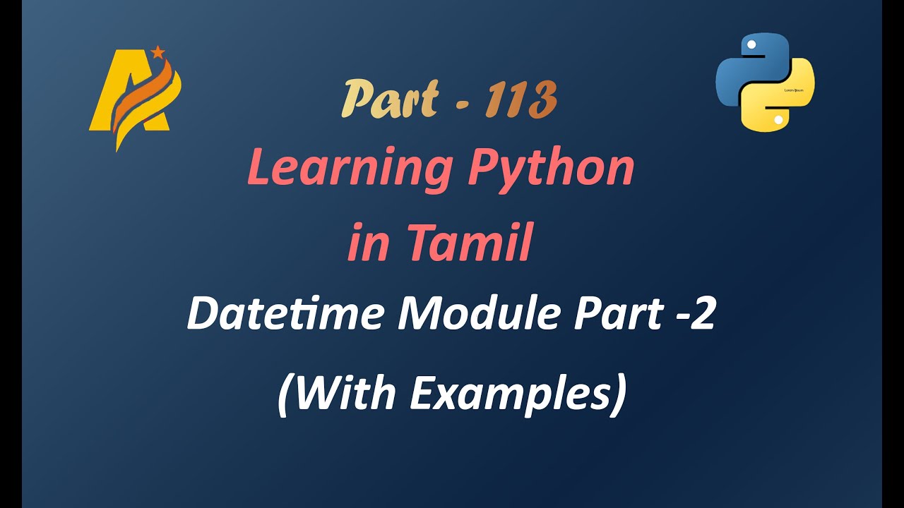 Python Programming in Tamil | Datetime Module Part 2 with Examples ...