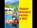 Is Thailand A Retirement Paradise or Hell