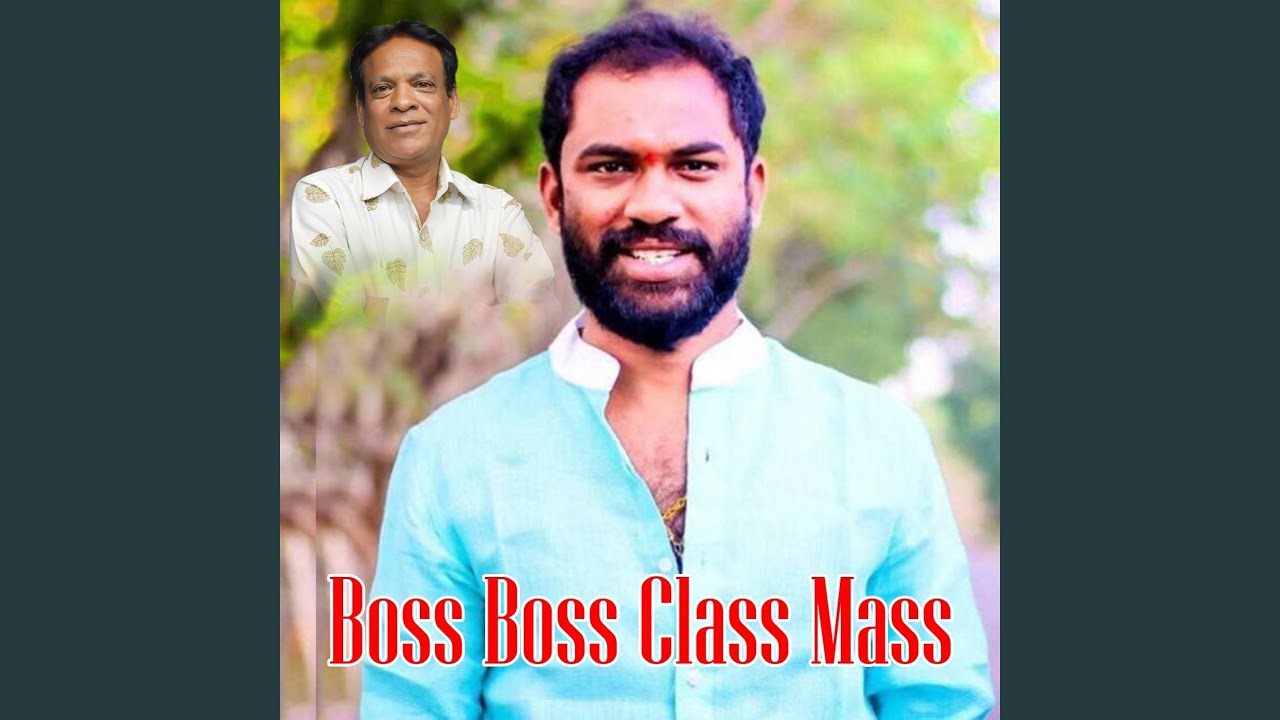 Boss Boss Class Mass Song