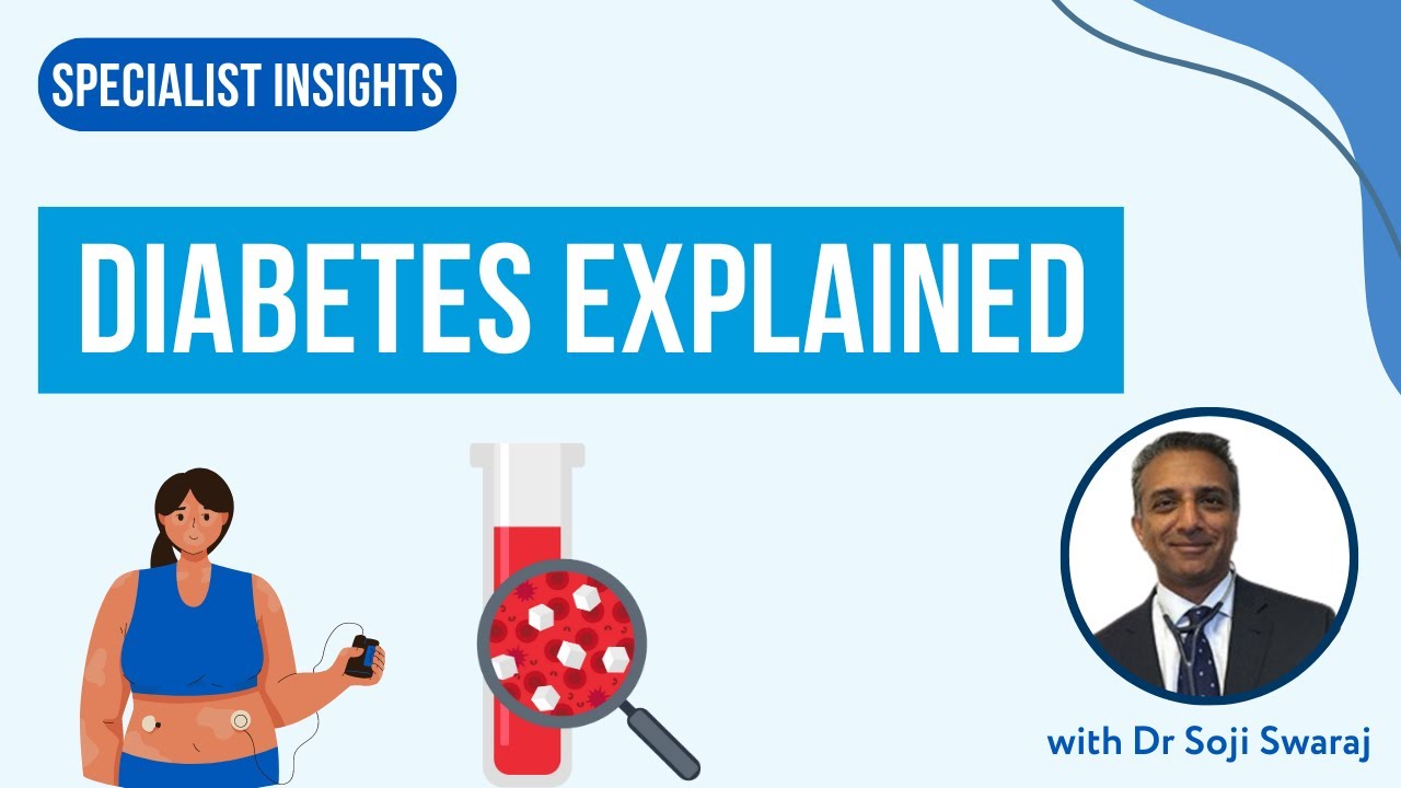 Diabetes Explained - Dr Soji Swaraj