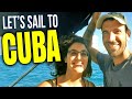 Let&#39;s SAIL to CUBA! All the Details for Cruisers | Sailing Balachandra E099