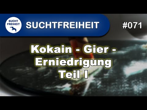 Kokain - Gier - Erniedrigung 1. Teil