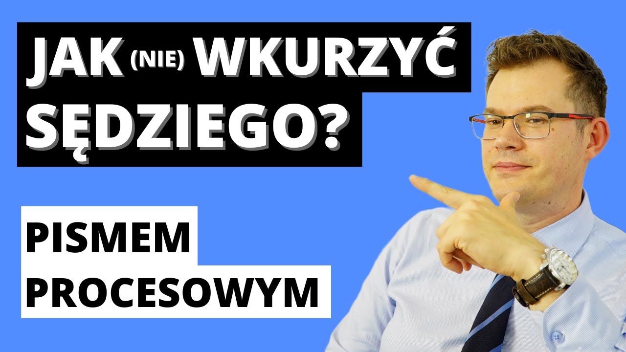 Jak Wkurzyć SĘDZIEGO? Czyli o Tym, Jak Napisać PISMO DO SĄDU.