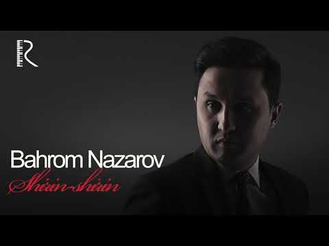 Bahrom Nazarov - Shirin-shirin (AUDIO)