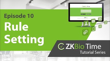 ZKBio Time Tutorial – ep.10 Rule Setting