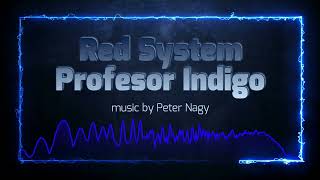 Red System - Profesor Indigo (Music By Peter Nagy)