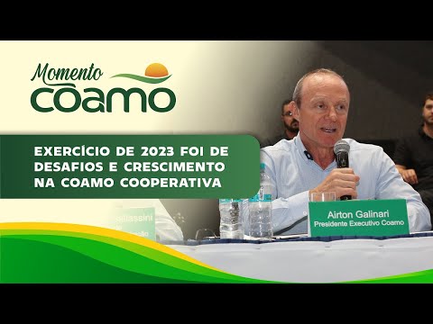 Momento Coamo: Exercício de 2023 foi de desafios e crescimento na cooperativa