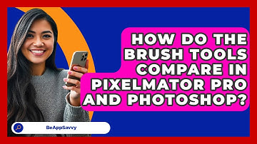 How Do The Brush Tools Compare In Pixelmator Pro And Photoshop? - Be App Savvy