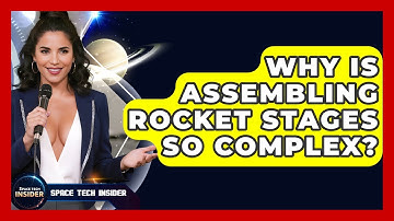 Why Is Assembling Rocket Stages So Complex? - Space Tech Insider