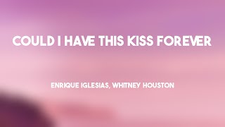 Could I Have This Kiss Forever - Enrique Iglesias, Whitney Houston {Lyrics Video} 