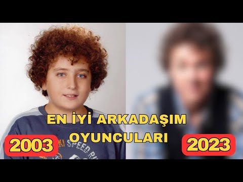 EN İYİ ARKADAŞIM OYUNCULARININ SON HALLERİ