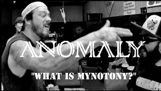 Anomaly: What Is Mynotony?