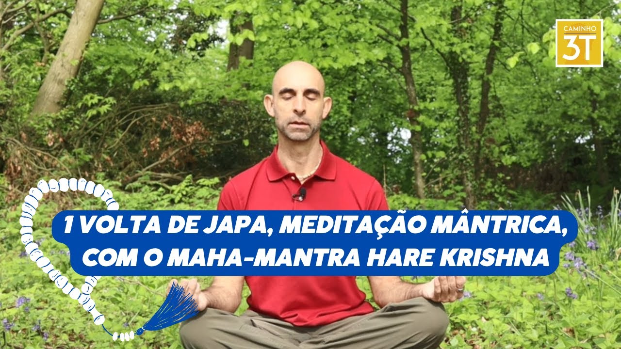 1 volta de japa, meditação mântrica, com o maha-mantra Hare Krishna 