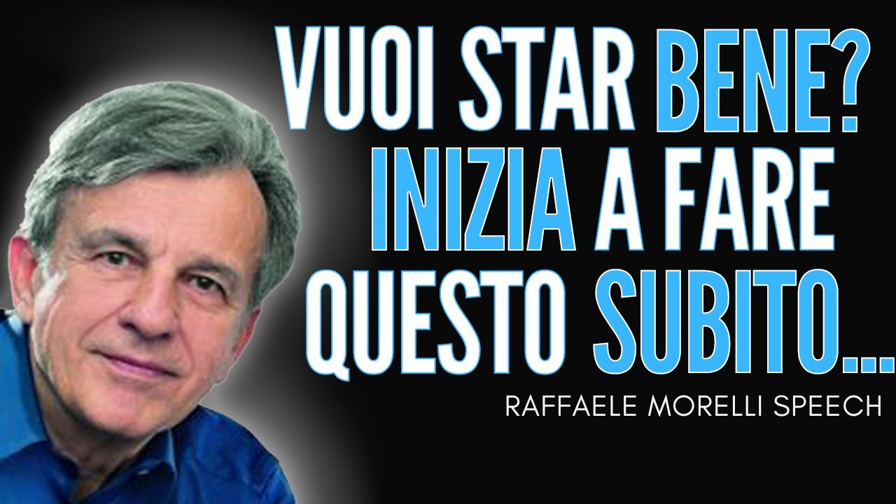 Ultimo Discorso di Raffaele Morelli, ascoltalo ti migliorerà la vita! 