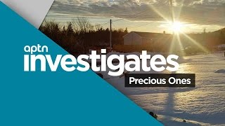 Precious Ones | APTN Investigates
