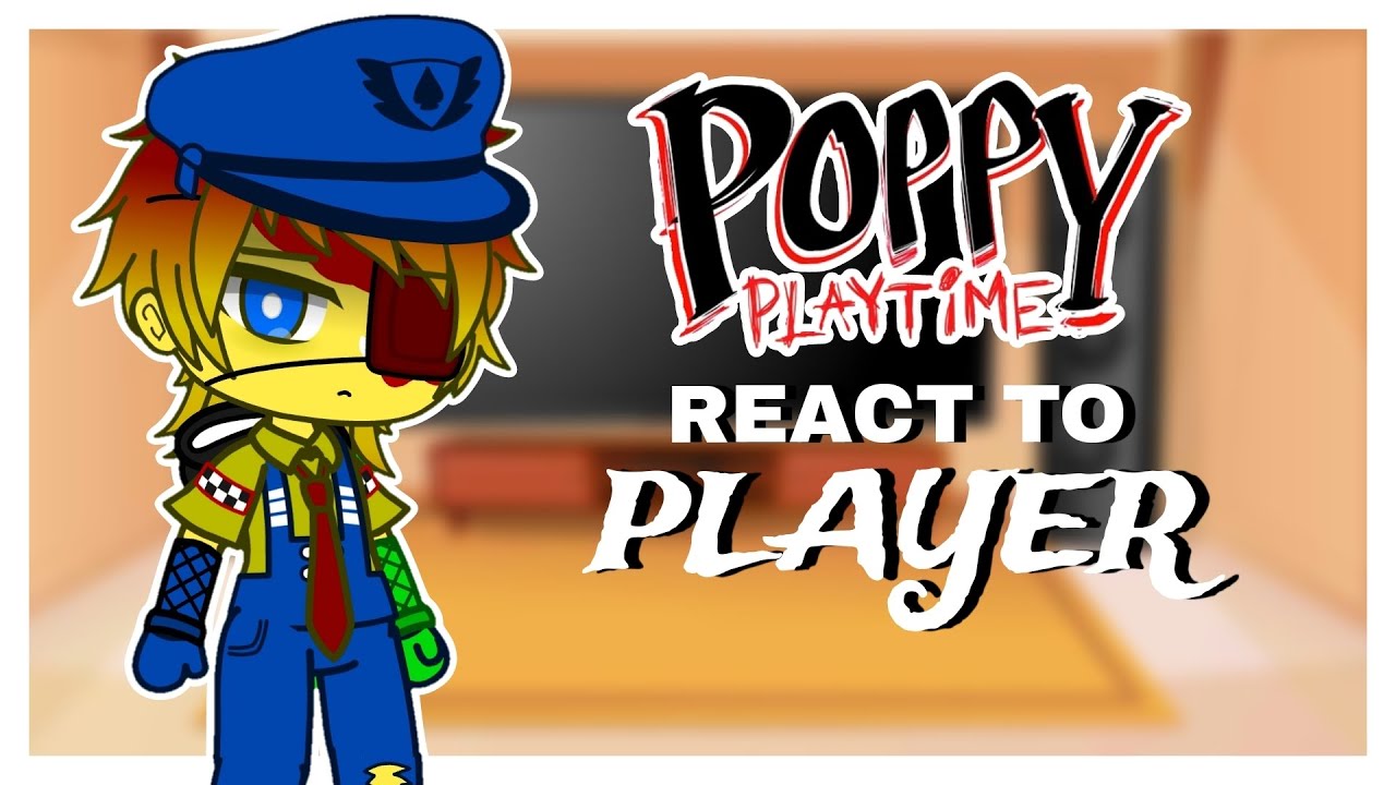 × Poppy Playtime React to Player x ItzMe_ x