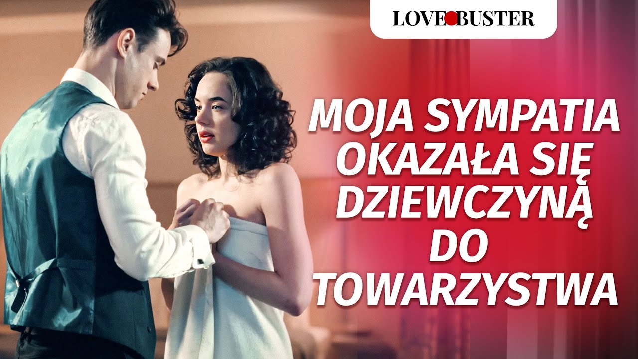 Moja sympatia okazała się dziewczyną do towarzystwa | @LoveBusterPolska