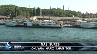 KUR'AN-I KERİM NAS SURESİ--KURRA HAFIZ İLHAN TOK