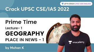 L1 | Prime Time | Geography | Place in News - 1 | Crack UPSC CSE/IAS | Mohan K screenshot 3