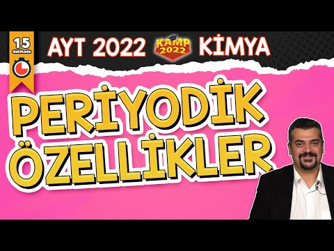 Periyodik Özellikler | AYT Kimya #Kamp2022