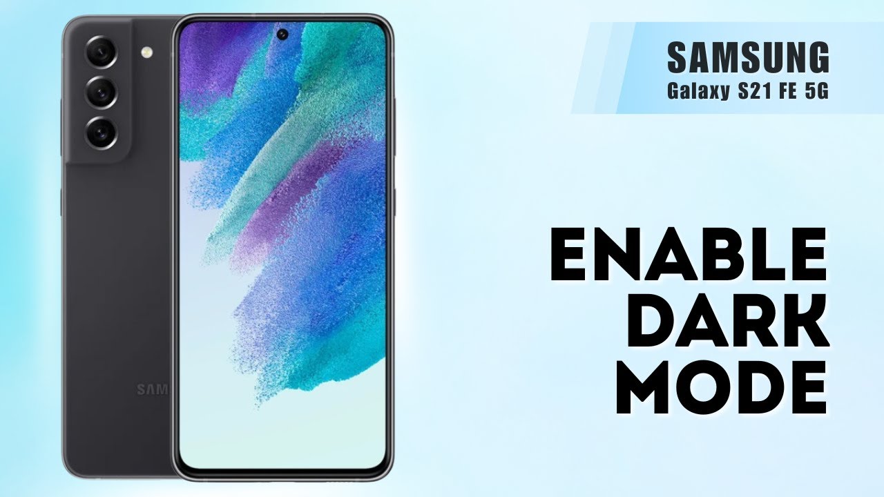 How To Enable/Disable Dark Mode on Samsung S21 FE 5G