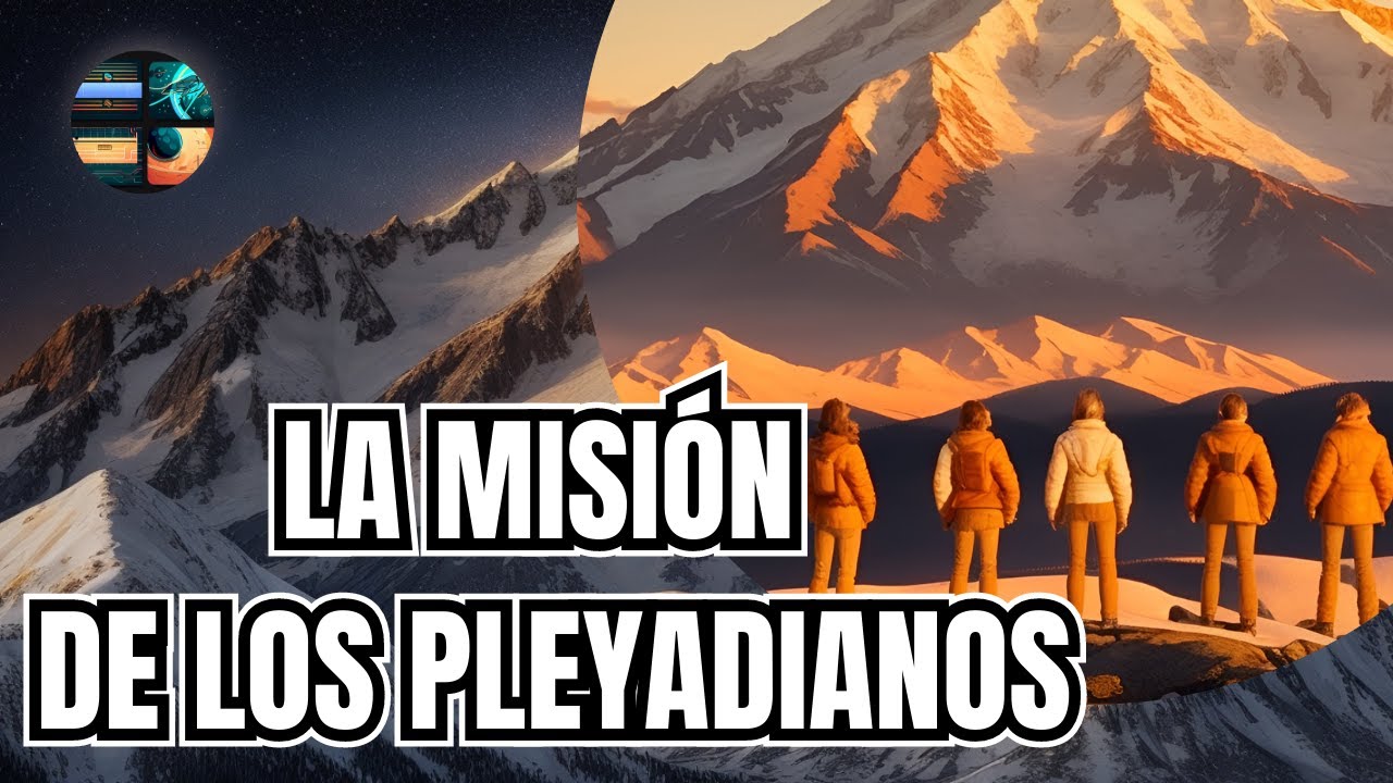 LA MISIÓN DE LOS PLEYADIANOS ,Una Ayuda Indispensable para la ...