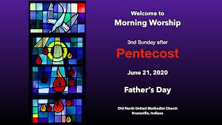 June 21 Morning Worship at Old North UMC: Father&#39;s Day