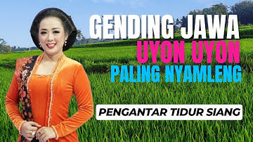 NGLARAS GENDING UYON UYON GENDING JAWA PENGANTAR TIDUR SIANG