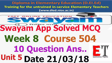 Swayam App Solved MCQ Course 504 Week 8 Unit 5 D.EL.ED NIOS