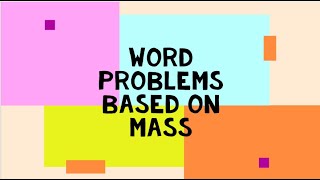 Word Problems Based on Mass | Math Monsters