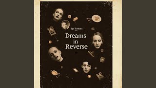 Dreams in Reverse