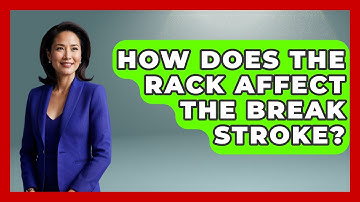 How Does The Rack Affect The Break Stroke? - Billiards Hustlers