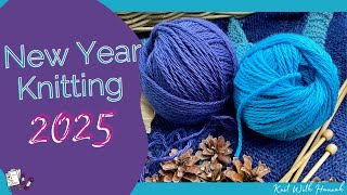Knitting Goals and Rhythms for 2025