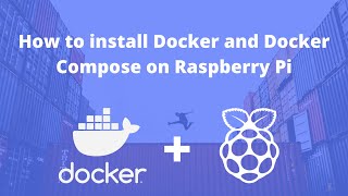 How to install Docker and Docker Compose on Raspberry Pi?