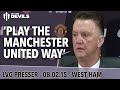 WE MUST PLAY THE UNITED WAY! | WEST HAM VS MANCHESTER UNITED | VAN GAAL ...