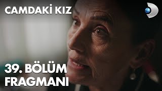 Camdaki Kız 39. Bölüm Fragmanı