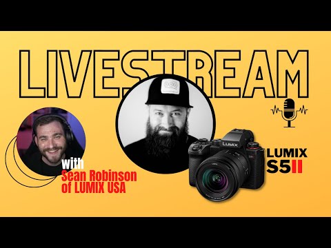 LUMIX S5ii Release BTS with Sean Robinson from LUMIX USA