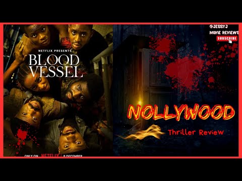 Blood Vessel (2023) Nollywood Movie Thriller Review