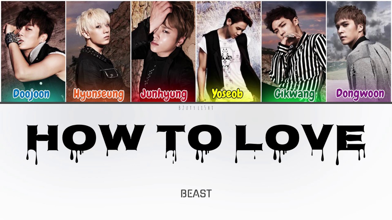 Beast (비스트) - How To Love (Color Coded Lyrics Han/Rom/Eng/가사)