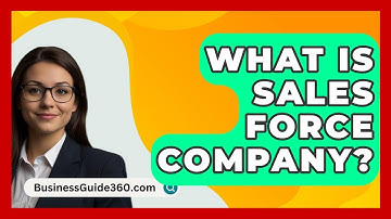 What Is Sales Force Company? - BusinessGuide360.com