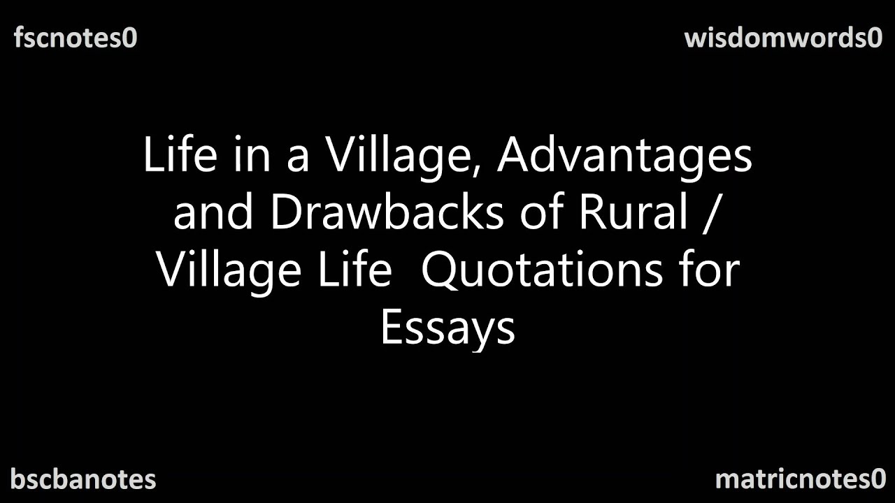 Life In A Village Advantages Drawbacks Of Rural Village Life Life In A Village Advantages Drawbacks Of Rural Village Life